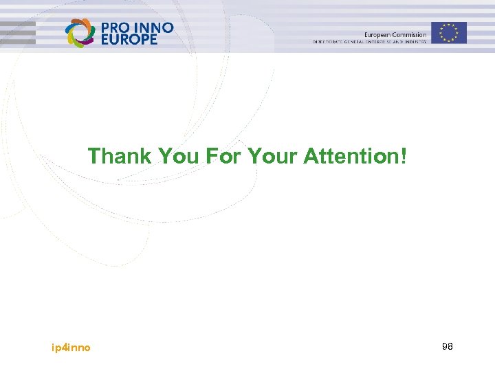 Thank You For Your Attention! ip 4 inno 98 