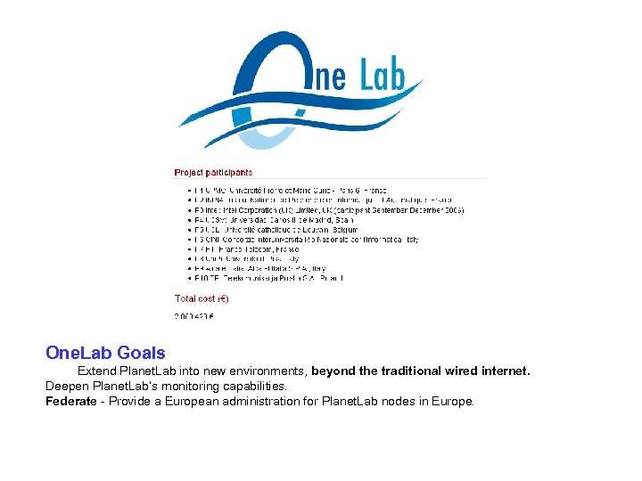 One. Lab Goals Extend Planet. Lab into new environments, beyond the traditional wired internet.