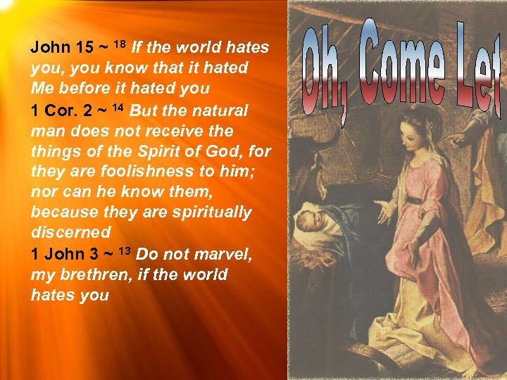 John 15 ~ 18 If the world hates you, you know that it hated