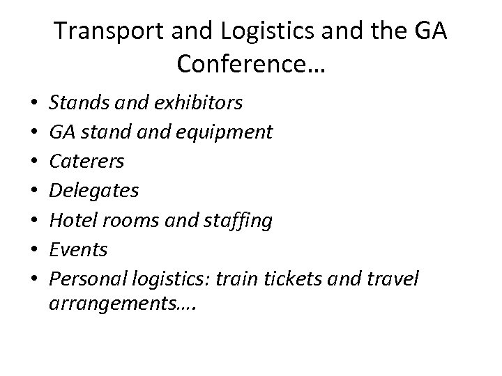 Transport and Logistics and the GA Conference… • • Stands and exhibitors GA stand