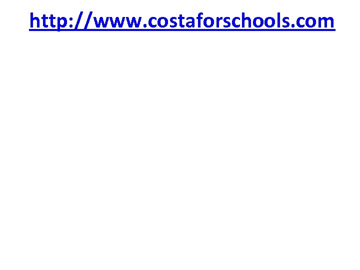 http: //www. costaforschools. com 