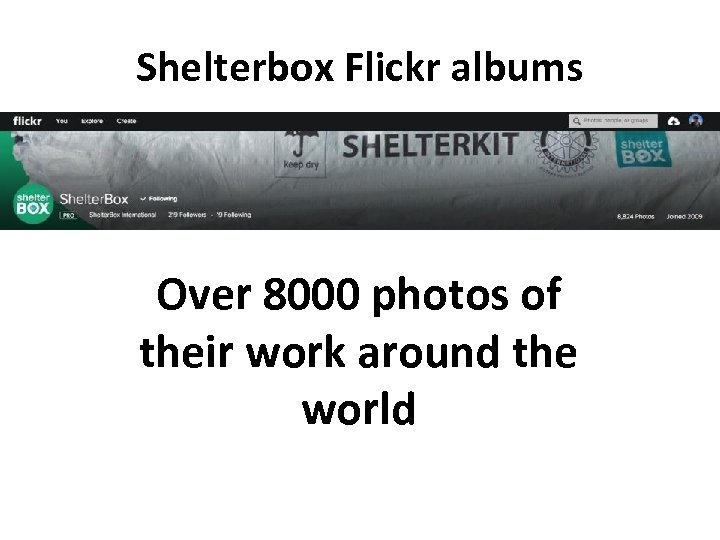 Shelterbox Flickr albums Over 8000 photos of their work around the world 