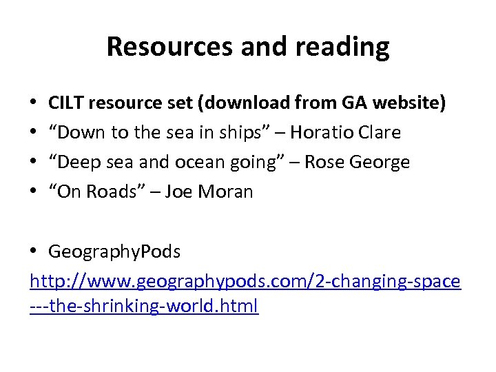 Resources and reading • • CILT resource set (download from GA website) “Down to