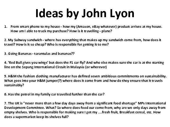 Ideas by John Lyon 1. From smart phone to my house - how my