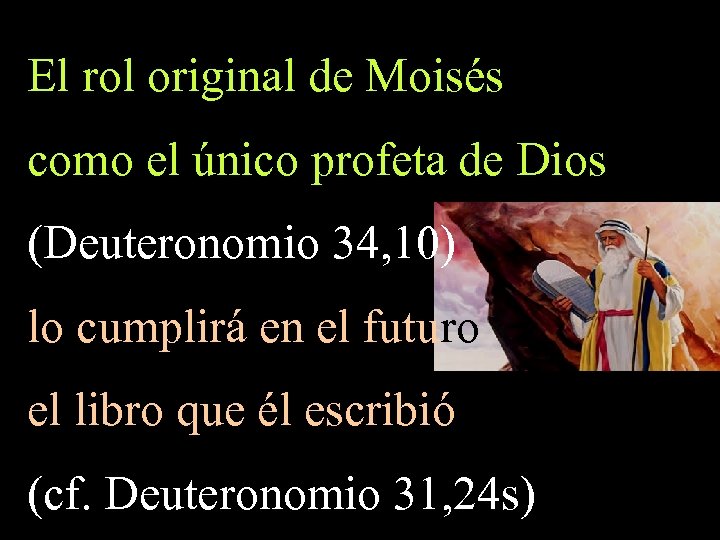 El rol original de Moisés como el único profeta de Dios (Deuteronomio 34, 10)