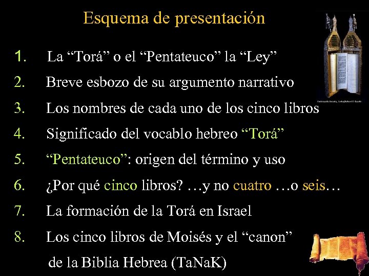 Esquema de presentación 1. La “Torá” o el “Pentateuco” la “Ley” 2. Breve esbozo