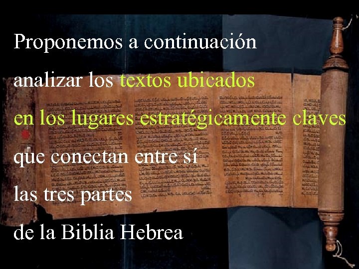 Proponemos a continuación analizar los textos ubicados en los lugares estratégicamente claves que conectan