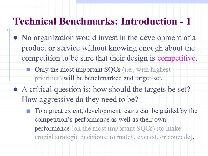 Technical Benchmarks: Introduction - 1 l No organization would invest in the development of