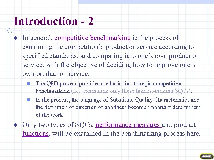 Introduction - 2 l In general, competitive benchmarking is the process of examining the