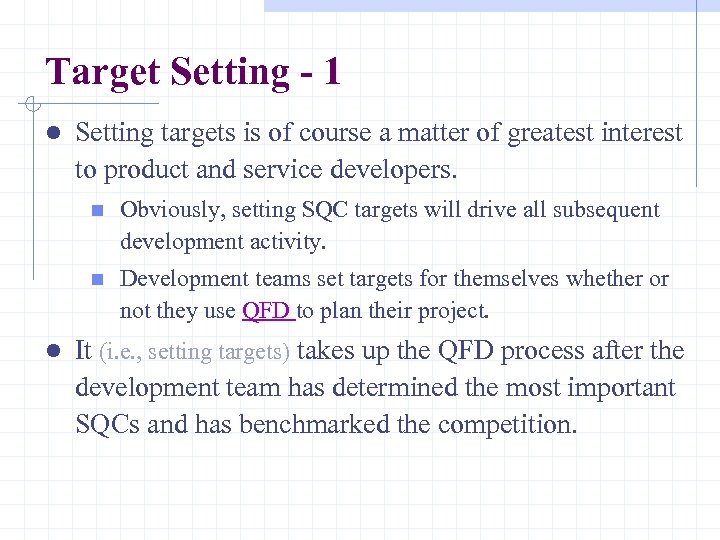 Target Setting - 1 l Setting targets is of course a matter of greatest