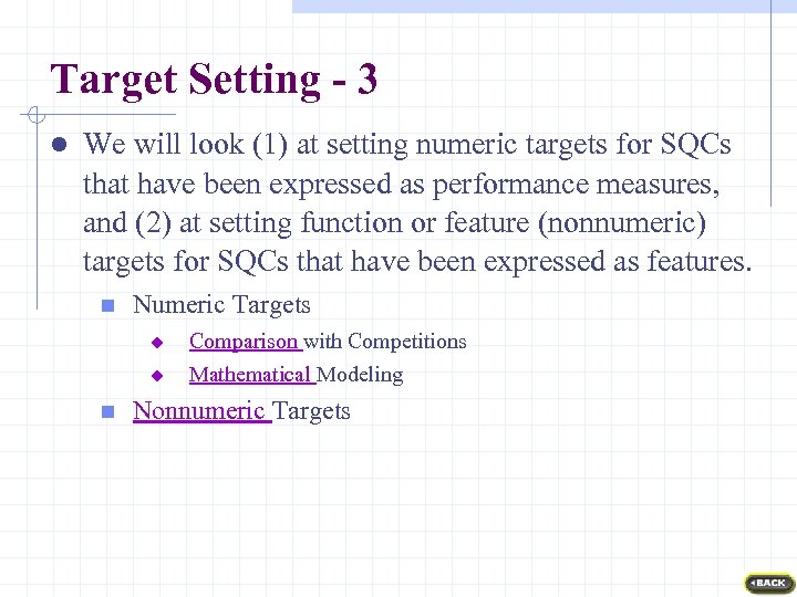 Target Setting - 3 l We will look (1) at setting numeric targets for