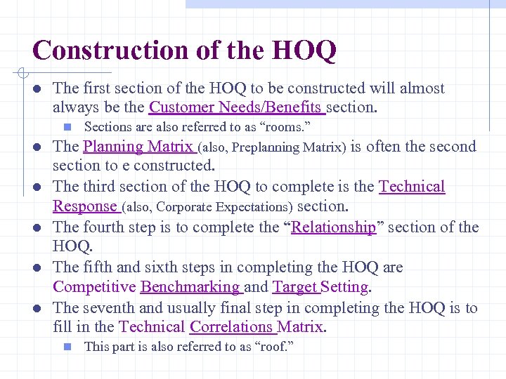 Construction of the HOQ l The first section of the HOQ to be constructed