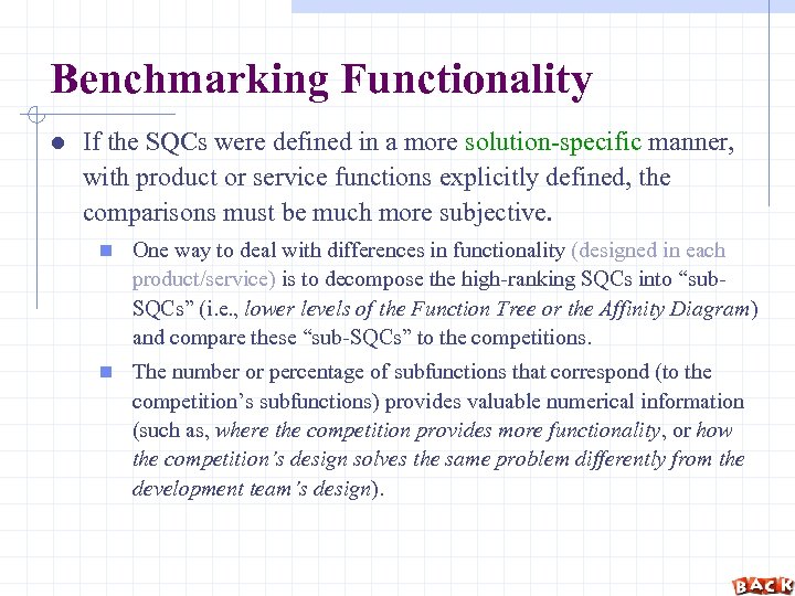Benchmarking Functionality l If the SQCs were defined in a more solution-specific manner, with