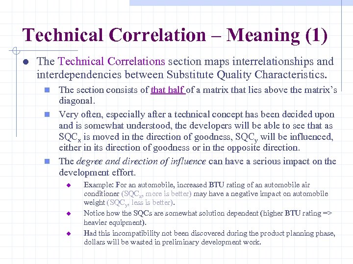 Technical Correlation – Meaning (1) l The Technical Correlations section maps interrelationships and interdependencies