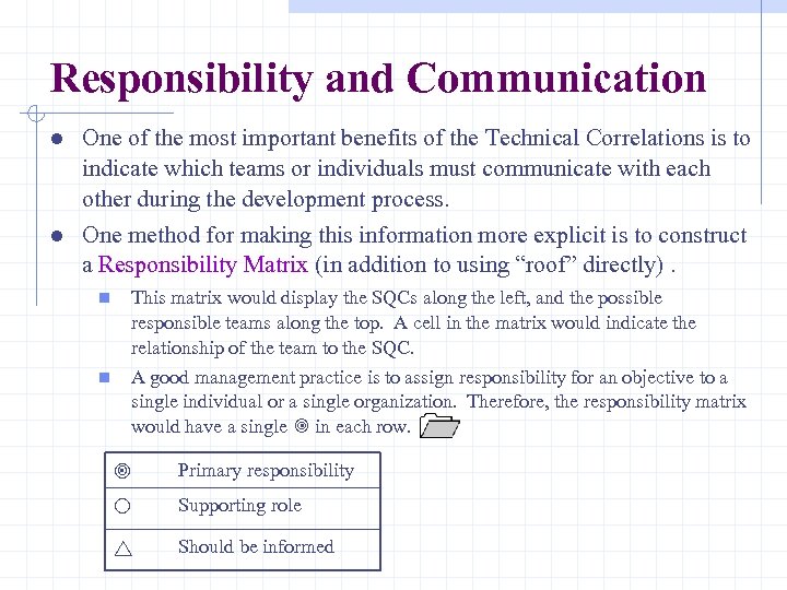 Responsibility and Communication One of the most important benefits of the Technical Correlations is