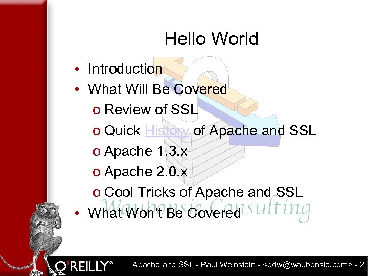 Hello World • Introduction • What Will Be Covered o Review of SSL o