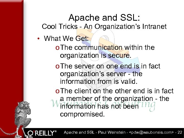 Apache and SSL: Cool Tricks - An Organization’s Intranet • What We Get: o