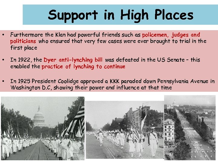 Support in High Places • Furthermore the Klan had powerful friends such as policemen,