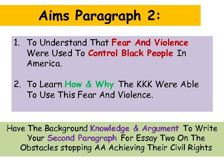 Aims Paragraph 2: 1. To Understand That Fear And Violence Were Used To Control