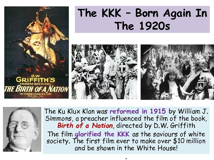 The KKK – Born Again In The 1920 s The Ku Klux Klan was