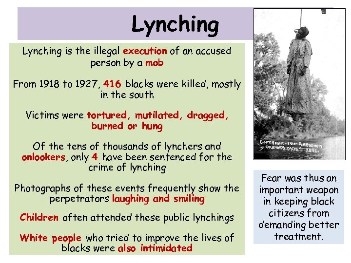 Lynching is the illegal execution of an accused person by a mob From 1918