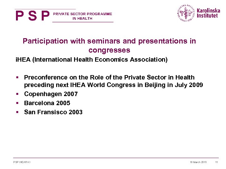 Participation with seminars and presentations in congresses i. HEA (International Health Economics Association) §