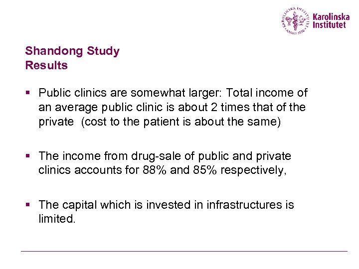 Shandong Study Results § Public clinics are somewhat larger: Total income of an average