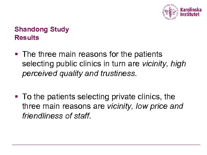 Shandong Study Results § The three main reasons for the patients selecting public clinics