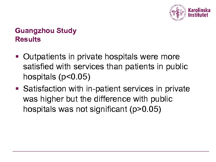 Guangzhou Study Results § Outpatients in private hospitals were more satisfied with services than