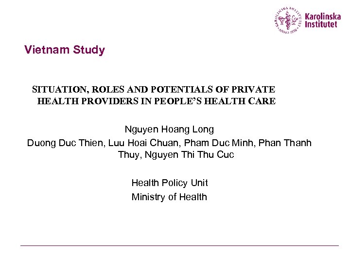 Vietnam Study SITUATION, ROLES AND POTENTIALS OF PRIVATE HEALTH PROVIDERS IN PEOPLE’S HEALTH CARE
