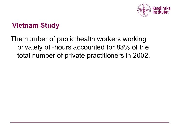 Vietnam Study The number of public health workers working privately off-hours accounted for 83%
