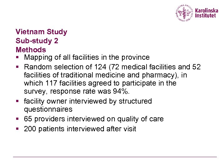 Vietnam Study Sub-study 2 Methods § Mapping of all facilities in the province §