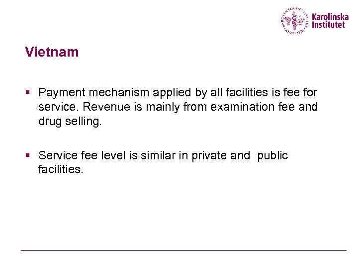 Vietnam § Payment mechanism applied by all facilities is fee for service. Revenue is