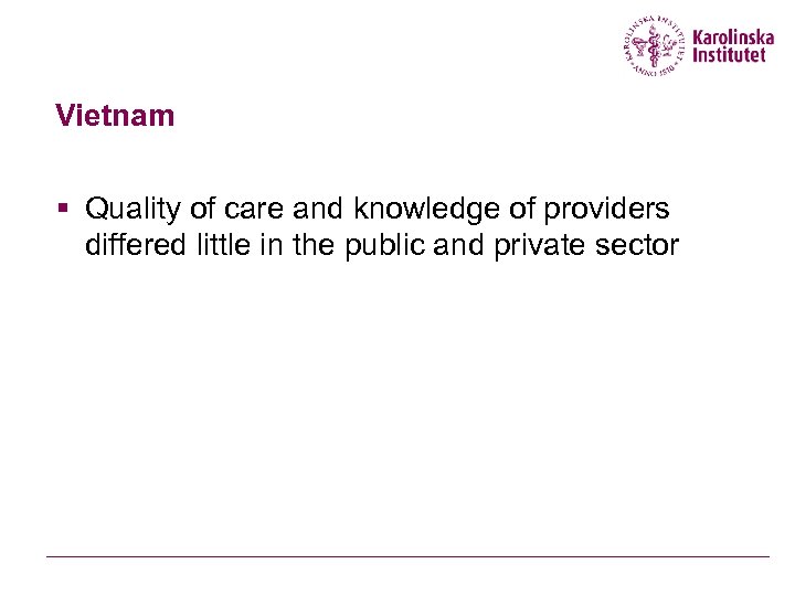 Vietnam § Quality of care and knowledge of providers differed little in the public