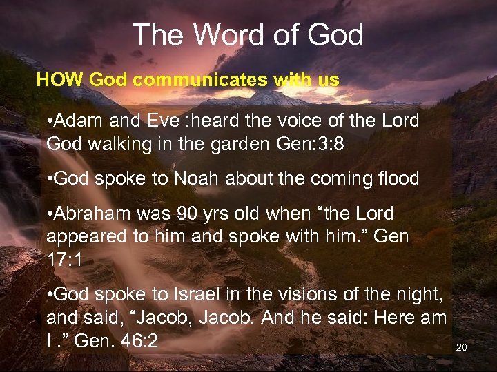 The Word of God HOW God communicates with us • Adam and Eve :