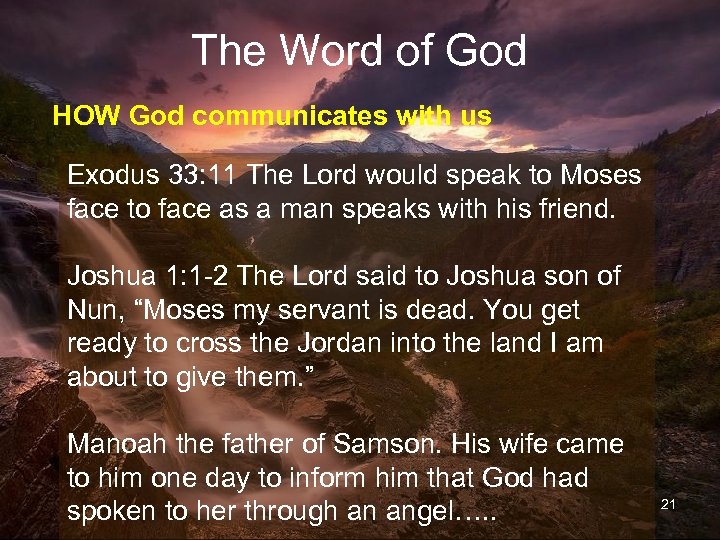 The Word of God HOW God communicates with us Exodus 33: 11 The Lord