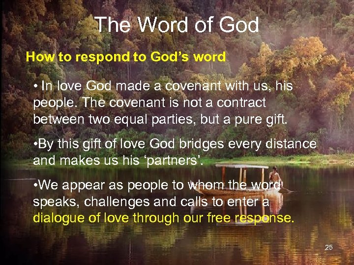 The Word of God How to respond to God’s word • In love God