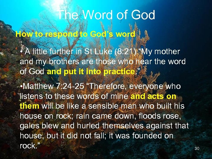 The Word of God How to respond to God’s word • A little further