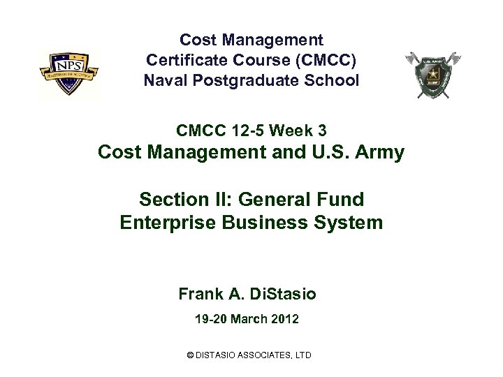 Cost Management Certificate Course (CMCC) Naval Postgraduate School CMCC 12 -5 Week 3 Cost
