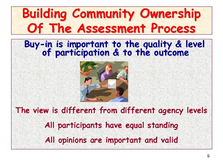 Building Community Ownership Of The Assessment Process Buy-in of is important to the quality