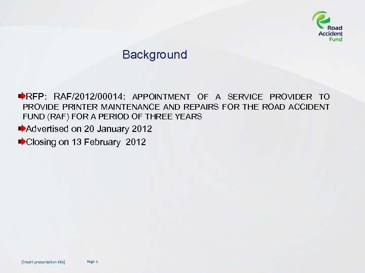 Background RFP: RAF/2012/00014: APPOINTMENT OF A SERVICE PROVIDER TO PROVIDE PRINTER MAINTENANCE AND REPAIRS