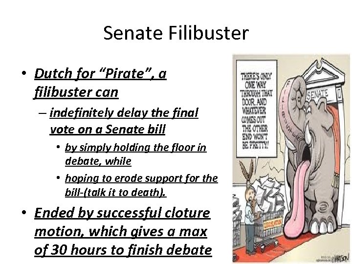 Senate Filibuster • Dutch for “Pirate”, a filibuster can – indefinitely delay the final