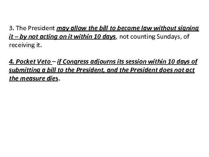 3. The President may allow the bill to become law without signing it –