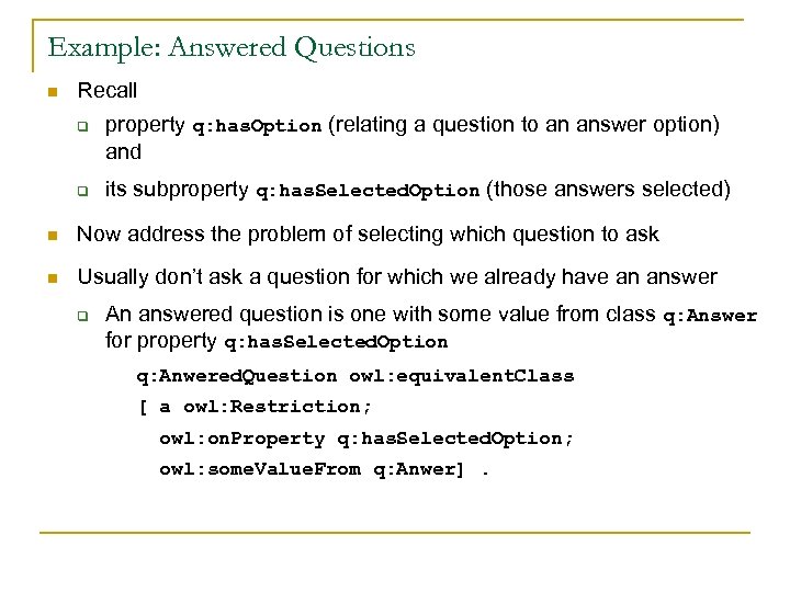 Example: Answered Questions n Recall q q property q: has. Option (relating a question