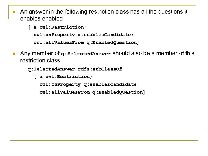 n An answer in the following restriction class has all the questions it enables