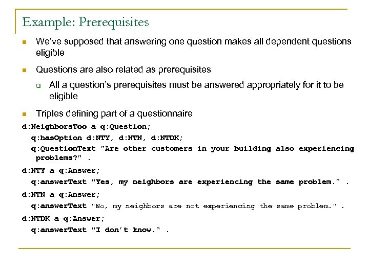 Example: Prerequisites n We’ve supposed that answering one question makes all dependent questions eligible