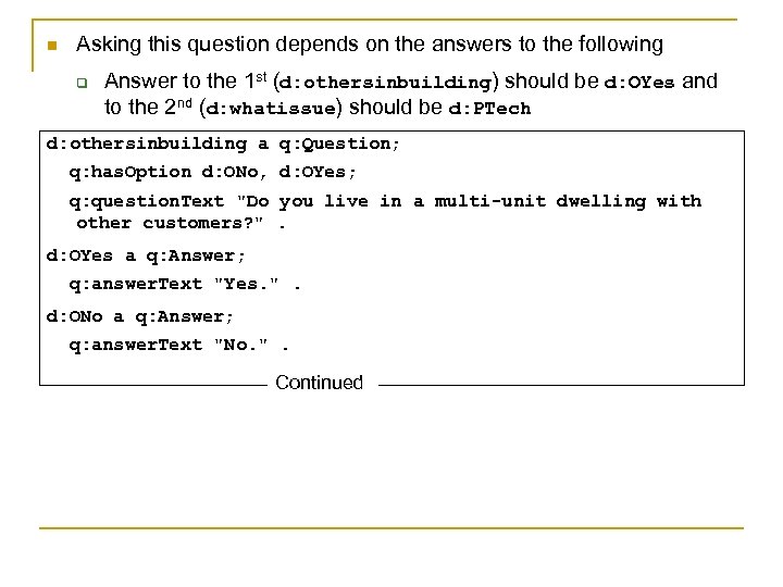 n Asking this question depends on the answers to the following q Answer to