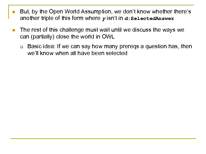 n But, by the Open World Assumption, we don’t know whethere’s another triple of