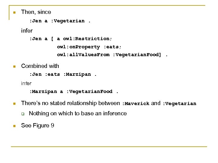 n Then, since : Jen a : Vegetarian. infer : Jen a [ a