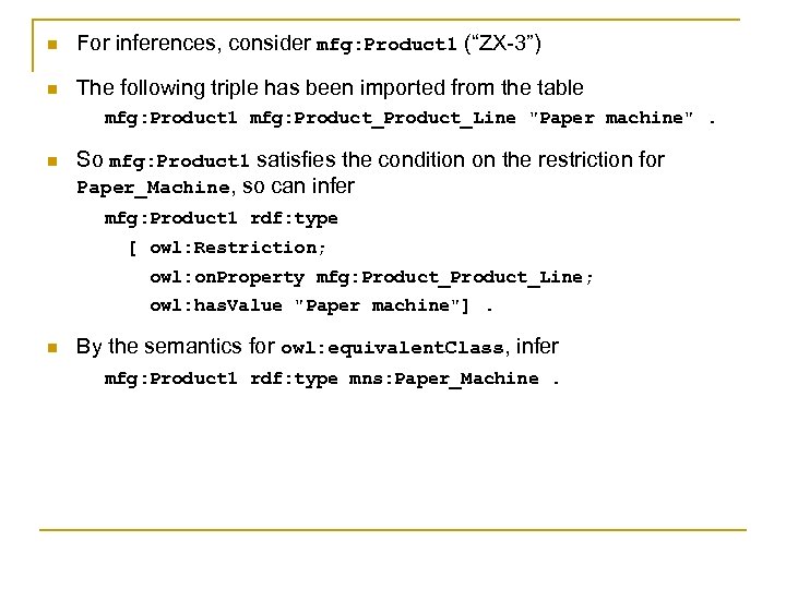 n For inferences, consider mfg: Product 1 (“ZX-3”) n The following triple has been